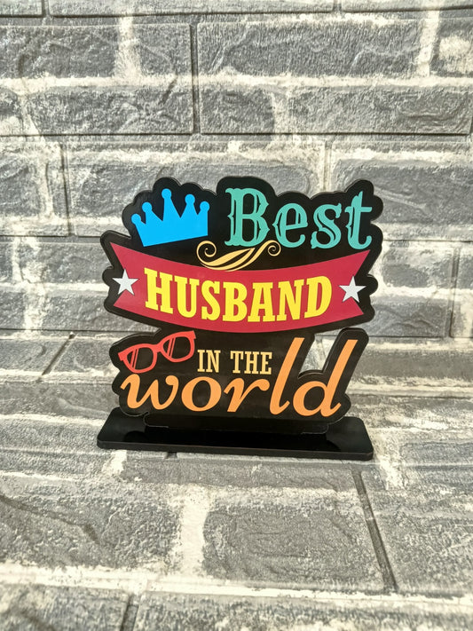 Best Husband in the World – MDF Standee (6") | Gift for Him