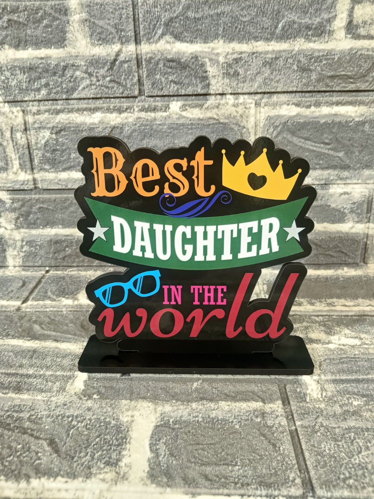 Best Daughter in the World – MDF Standee (6") | Gift for Your Little Star