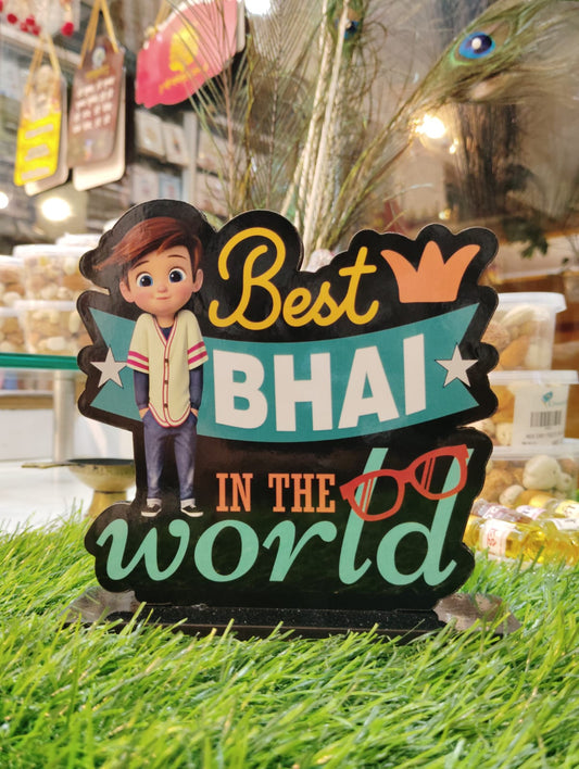 Best Bhai in the World MDF Standee – Perfect Raksha Bandhan Gift