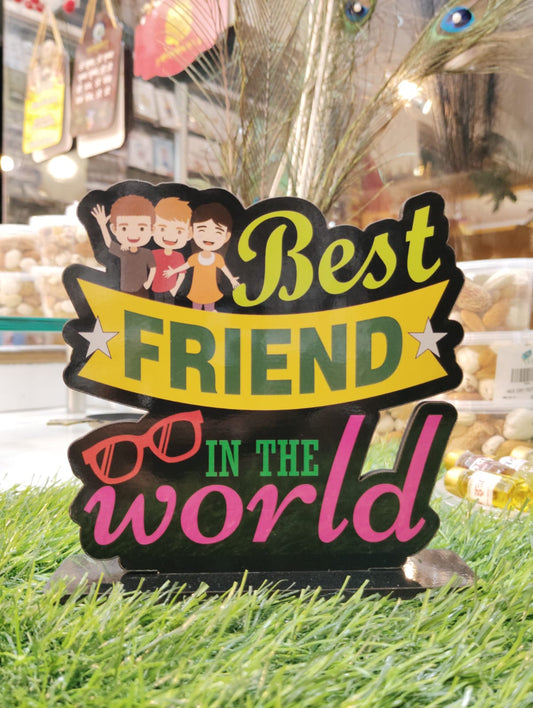 Best Friend in the World MDF Standee – A Unique Friendship Day Gift